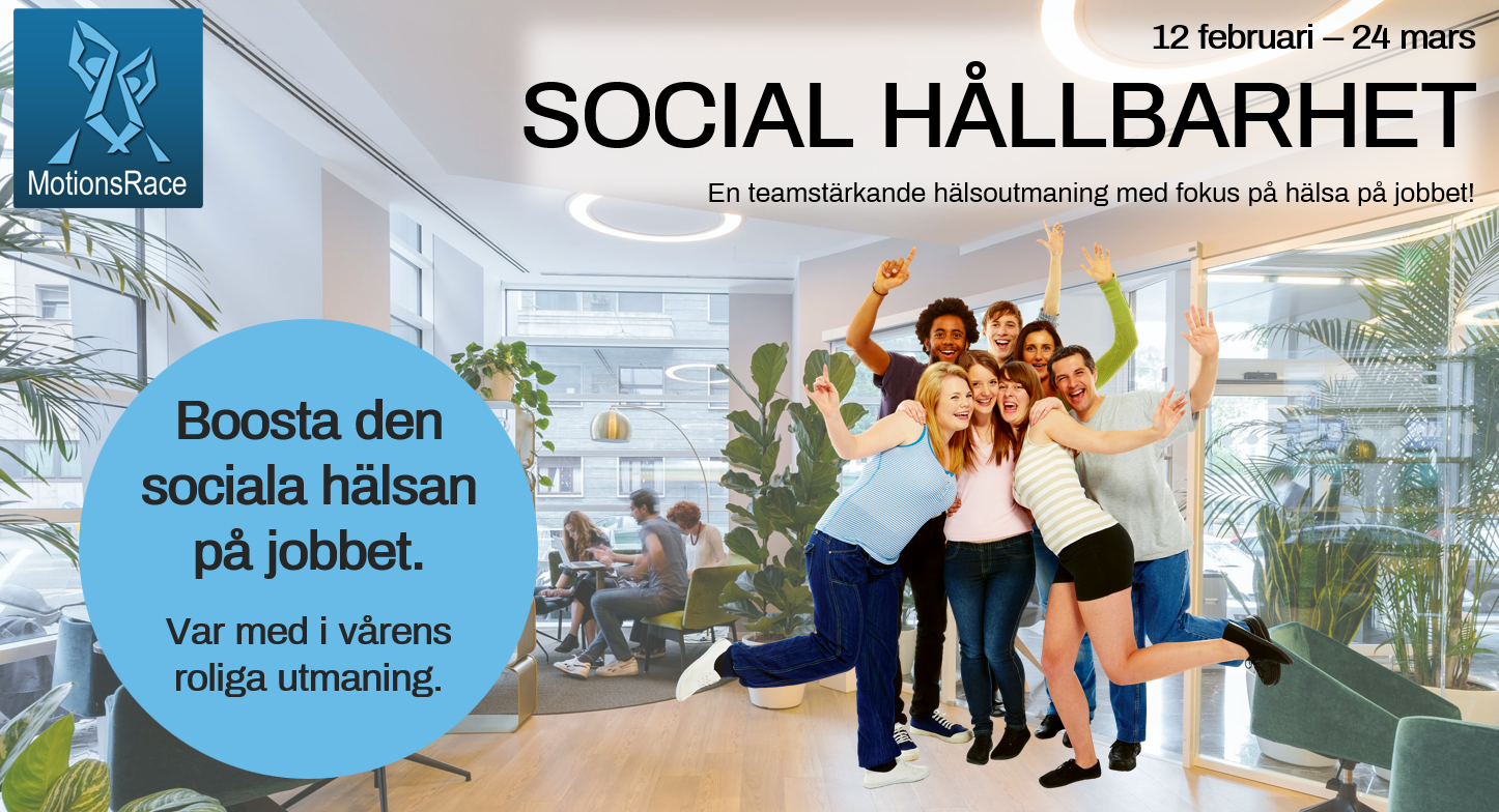 Bild på en grupp människor på ett kontor. Text. MotionsRace Social Hållbarhet 12 februari - 24 mars. Boosta den sociala hälsan på jobbet.